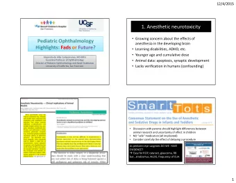 1. Anesthetic neurotoxicity  Growing concern about the effects of  Pediatric Ophthalmology