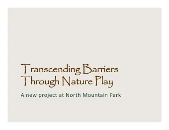 A new project at North Mountain Park  Unless we are willing to encourage our  children to