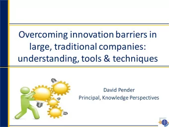 Overcoming innovation barriers in  large, traditional companies:  understanding, tools &amp;