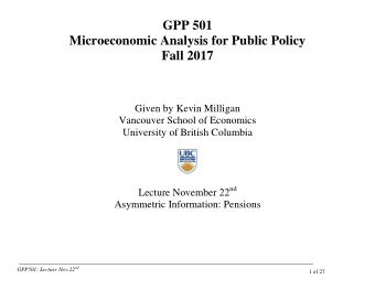 GPP 501  Microeconomic Analysis for Public Policy  Fall 2017  Given by Kevin Milligan  Vancouver