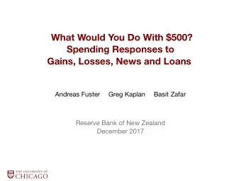 What Would You Do With $500?  Spending Responses to  Gains, Losses, News and Loans  Andreas Fuster