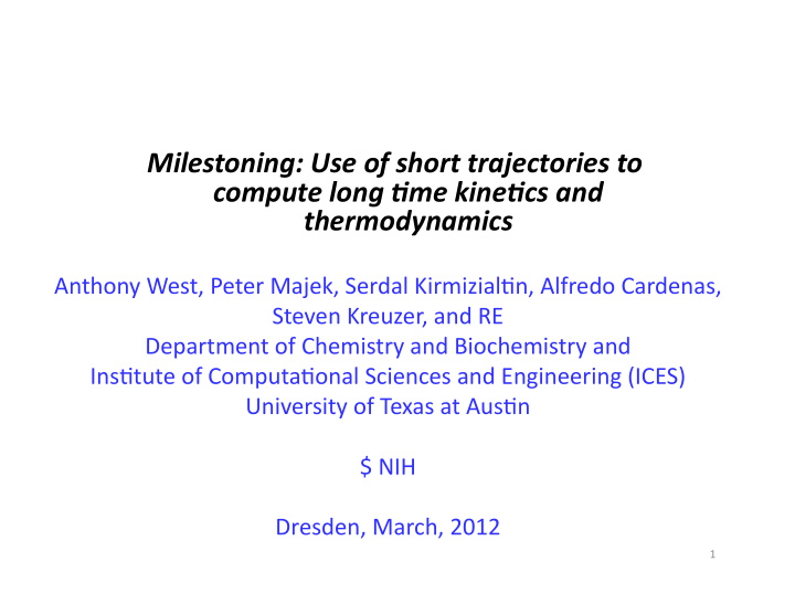 milestoning use of short trajectories to compute long 6me