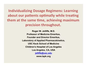 Individualizing  Dosage  Regimens:  Learning    about  our  pa8ents  op8mally