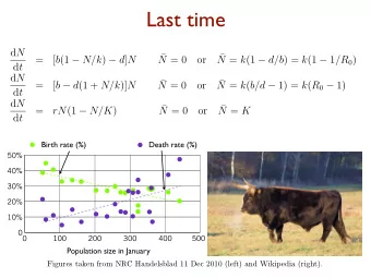 Last time d N      = [ b (1  N/k )  d ] N N = 0  or N = k (1  d/b ) = k (1  1 /R 0