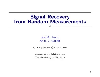 Signal Recovery  from Random Measurements    Joel A. Tropp  Anna C. Gilbert