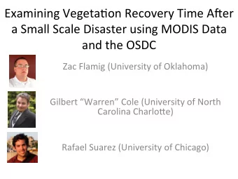 Examining  Vegeta,on  Recovery  Time  A5er    a  Small  Scale  Disaster