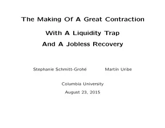 The Making Of A Great Contraction  With A Liquidity Trap  And A Jobless Recovery  Stephanie