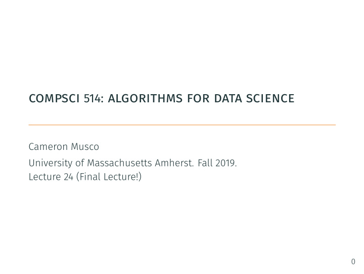 compsci 514 algorithms for data science