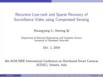 Recursive Low-rank and Sparse Recovery of  Surveillance Video using Compressed Sensing  Shuangjiang