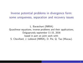 Inverse potential problems in divergence form:  some uniqueness, separation and recovery issues  L.