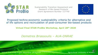 Demetres Briassoulis  AUA-DNRAE  Virtual Final STAR-ProBio Workshop, 28/4/2020  Agricultural