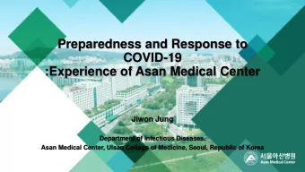 :Experience of Asan Medical Center  Jiwon Jung  Department of Infectious Diseases,  Asan Medical