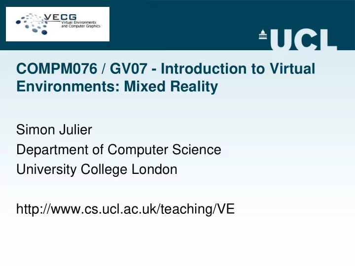 compm076 gv07 introduction to virtual environments mixed