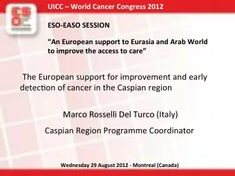 The$European$support$for$improvement$and$early$  detec6on$of$cancer$in$the$Caspian$region$  $$