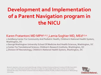 the NICU Karen Fratantoni MD MPH 1,2,3 ,Lamia Soghier MD, MEd 2,3,4  1 Goldberg Center For