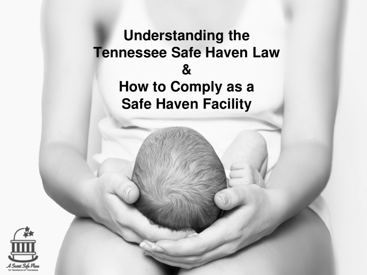 understanding the tennessee safe haven law how to comply