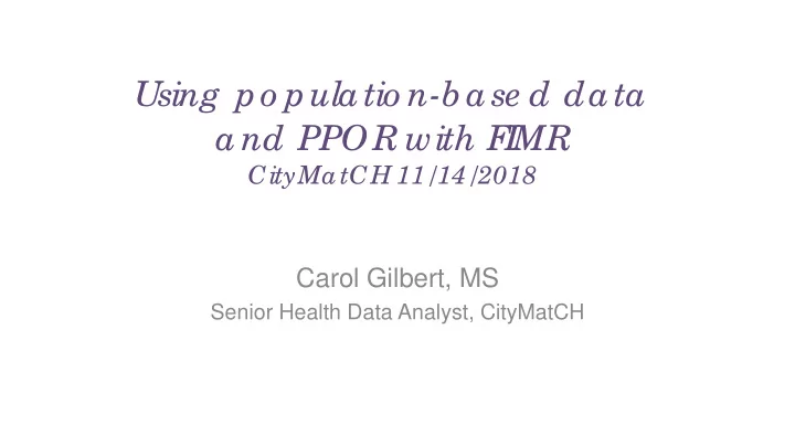 using po pulatio n b ase d data and ppor with f i mr