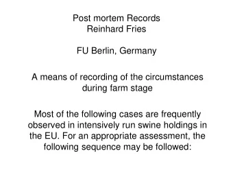 FU Berlin, Germany  A means of recording of the circumstances  during farm stage  Most of the