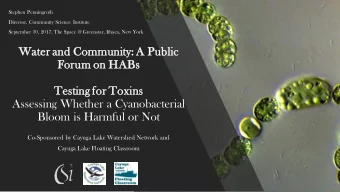Water and Commun  unit  ity:  : A Public  ic  Forum  m on HABs  Testin  ing for Toxins  Assessing