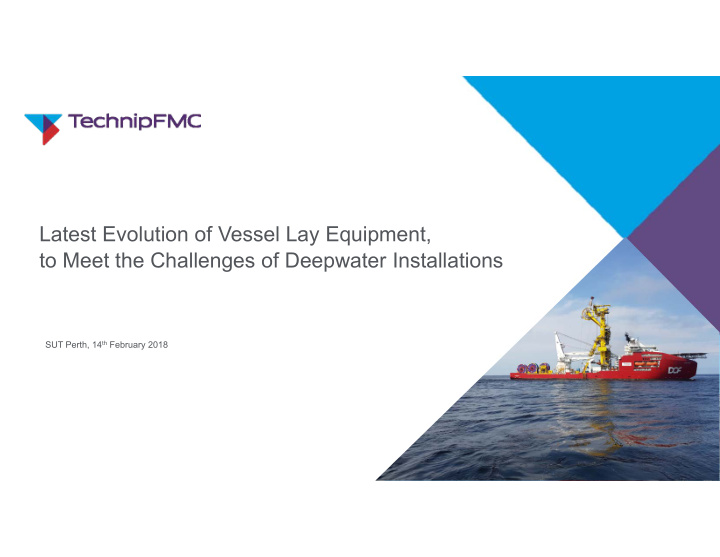latest evolution of vessel lay equipment to meet the