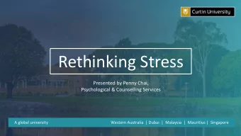 Rethinking Stress  Presented by Penny Chai,  Psychological &amp; Counselling Services  A global