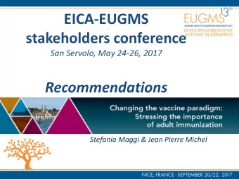 Recommendations  Stefania Maggi &amp; Jean Pierre Michel  CONFLICT OF INTEREST DISCLOSURE  I have