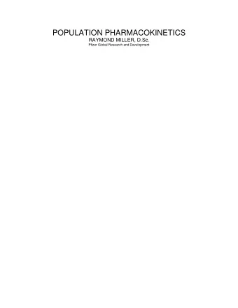 POPULATION PHARMACOKINETICS  RAYMOND MILLER, D.Sc.  Pfizer Global Research and Development