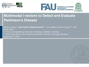 Multimodal i-vectors to Detect and Evaluate  Parkinsons Disease Nicanor Garca 1 , Juan Camilo