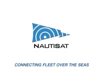 CONNECTING FLEET OVER THE SEAS  Corporate Overview Nautisat is an Italian leading designer,