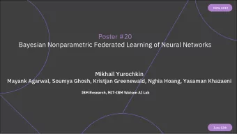 Poster #20  Bayesian Nonparametric Federated Learning of Neural Networks  Mikhail Yurochkin  Mayank