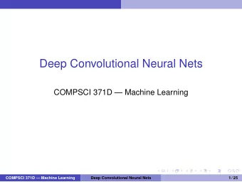 Deep Convolutional Neural Nets  COMPSCI 371D  Machine Learning  COMPSCI 371D  Machine