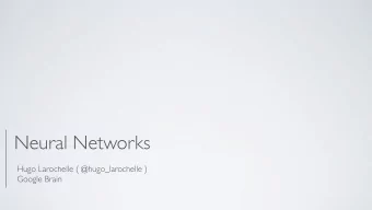 Neural Networks  Hugo Larochelle ( @hugo_larochelle )  Google Brain  2  NEURAL NETWORK ONLINE