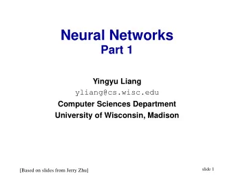 Neural Networks  Part 1  Yingyu Liang  yliang@cs.wisc.edu  Computer Sciences Department  University