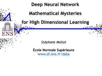 Deep Neural Network  Mathematical Mysteries  for High Dimensional Learning  Stphane Mallat