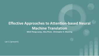Effective Approaches to Attention-based Neural  Machine Translation  Minh-Thang Luong , Hieu Pham,