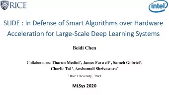 SLID  IDE : In  In Defen  ense  e of Smart Algorithms over  er Ha  Hardware  e  Accel  eler