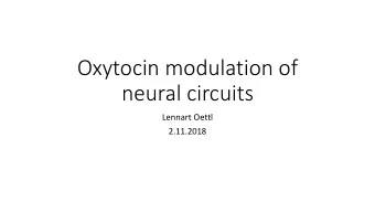 neural circuits  Lennart Oettl  2.11.2018  Oxytocin  Discovered by Sir Henry H. Dale in 1906