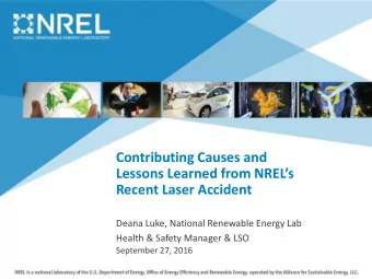 Contributing Causes and  Lessons Learned from NRELs  Recent Laser Accident  Deana Luke, National