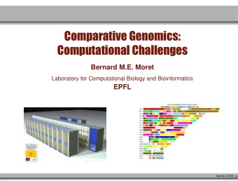 Comparative Genomics:  Computational Challenges  Bernard M.E. Moret  Laboratory for Computational
