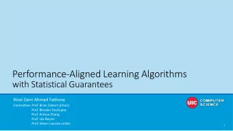 Performance-Aligned Learning Algorithms  with Statistical Guarantees  Rizal Zaini Ahmad Fathony