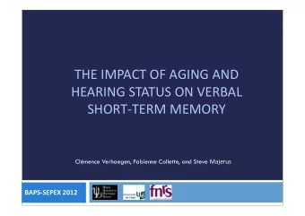 THE IMPACT OF AGING AND  HEARING STATUS ON VERBAL  SHORT-TERM MEMORY