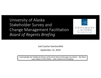 University of Alaska  Stakeholder Survey and  Change Management Facilitation  Board of Regents