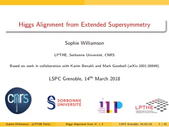 Higgs Alignment from Extended Supersymmetry  Sophie Williamson  LPTHE, Sorbonne Universit  e,