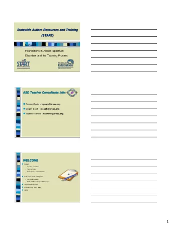 Statewide Autism Resources and Training  (START)  Module 1:  Foundations in Autism Spectrum