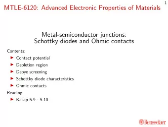 MTLE-6120: Advanced Electronic Properties of Materials  Metal-semiconductor junctions:  Schottky