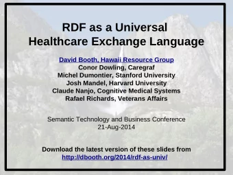 RDF as a Universal  Healthcare Exchange Language  David Booth, Hawaii Resource Group  Conor