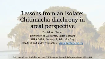 Lessons from an isolate:  Chitimacha diachrony in  areal perspective  Daniel W. Hieber  University
