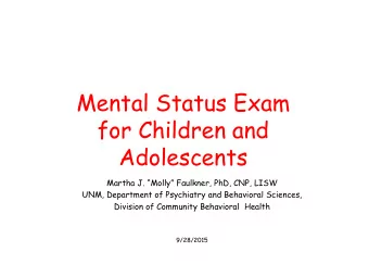 Mental Status Exam  for Children and  Adolescents Martha J. Molly Faulkner, PhD, CNP, LISW