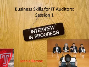 Business Skills for IT Auditors:  Session 1  Lonnie Barone  Agenda  Syllabus and Overview of