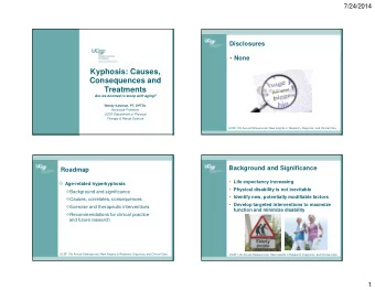 Kyphosis: Causes,  Consequences and  Treatments  Are we doomed to stoop with aging?  Wendy Katzman,